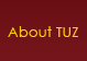 About TUZ